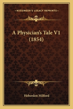 Paperback A Physician's Tale V1 (1854) Book