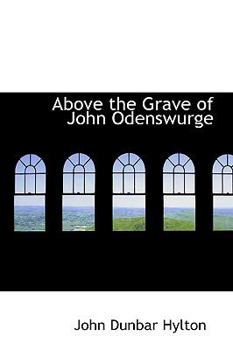 Paperback Above the Grave of John Odenswurge Book