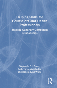 Hardcover Helping Skills for Counselors and Health Professionals: Building Culturally Competent Relationships Book