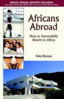 Paperback Africans Abroad: How to Successfully Return to Africa Book