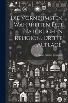 Paperback Die vornehmsten Wahrheiten der natürlichen Religion. Dritte Auflage. [German] Book