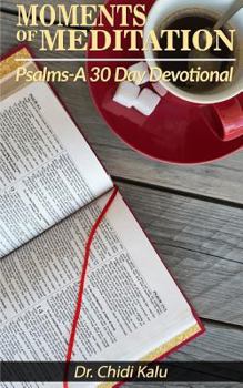 Paperback Moments of Meditation: Psalms-A 30 Day Devotional Book