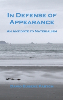 Paperback In Defense of Appearance: An Antidote to Materialism Book