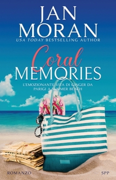 Coral Memories (Italiano): L’emozionante vita di Ginger da Parigi a Summer Beach (Coral Cottage Italiano) (Italian Edition)