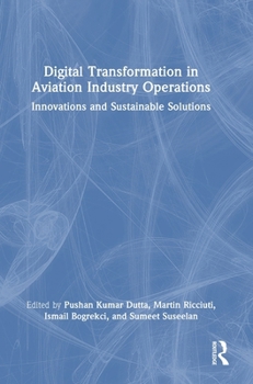 Digital Transformation in Aviation Industry Operations: Innovations and Sustainable Solutions