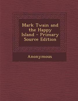 Paperback Mark Twain and the Happy Island Book