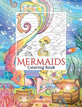 Paperback Mermaids Coloring Book: With Sea Creatures to Color and Oceans to Explore Book