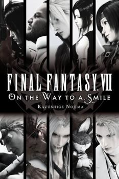 Paperback Final Fantasy VII: On the Way to a Smile Book