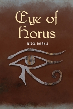 Eye of Horus Wicca Journal: Composition Notebook For Your Pagan Thoughts And Inspirations