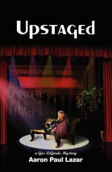 Upstaged: A Gus LeGarde Mystery - Book #2 of the LeGarde Mystery