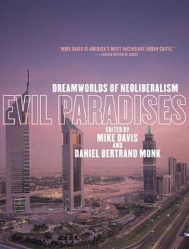 Hardcover Evil Paradises: Dreamworlds of Neoliberalism Book