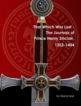 Paperback That Which Was Lost - the Journals of Prince Henry Sinclair Book