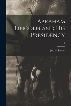 Paperback Abraham Lincoln and His Presidency; 1 Book