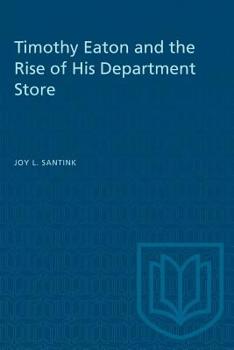 Paperback Timothy Eaton and the Rise of His Department Store Book