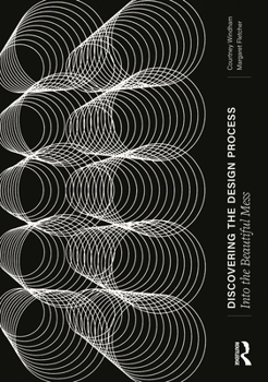 Hardcover Discovering the Design Process: Into the Beautiful Mess Book