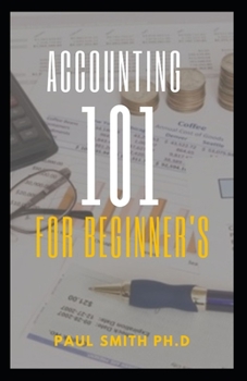 Paperback Accounting 101 for Beginner's: Simple Guide To Accounting For Beginner's Book
