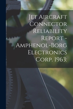 Paperback Jet Aircraft Connector Reliability Report - Amphenol-Borg Electronics Corp. 1963 Book