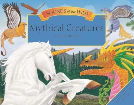 Hardcover Sounds of the Wild: Mythical Creatures Book