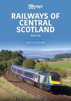 Paperback Railways of Central Scotland: 2016-20 Book