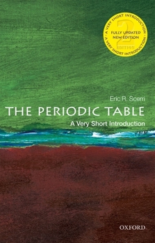 The Periodic Table: A Very Short Introduction - Book #289 of the Very Short Introductions