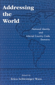 Paperback Addressing the World: National Identity and Internet Country Code Domains Book