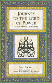 Paperback Journey to the Lord of Power: A Sufi Manual on Retreat Book
