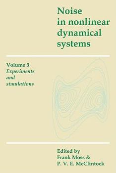 Paperback Noise in Nonlinear Dynamical Systems: Volume 3, Experiments and Simulations Book