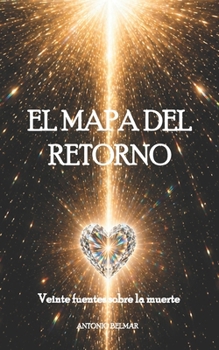 El Mapa del Retorno: Veinte fuentes sobre la muerte (EL REINO OLVIDADO) (Spanish Edition)