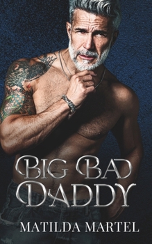 Paperback Big Bad Daddy: An Age Gap Mafia Romance Book
