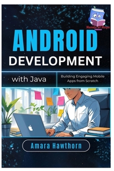 Paperback Android Development with Java: Building Engaging Mobile Apps from Scratch Book