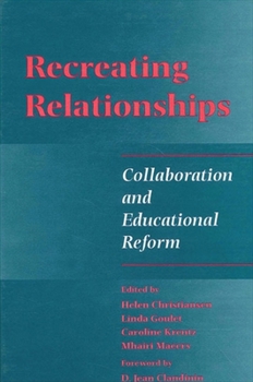 Hardcover Recreating Relationships: Collaboration and Educational Reform Book