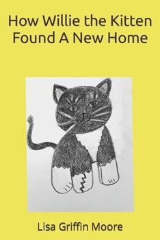 Paperback How Willie the Kitten Found A New Home Book