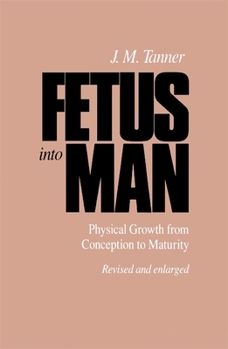 Paperback Fetus Into Man: Physical Growth from Conception to Maturity, Revised Edition Book