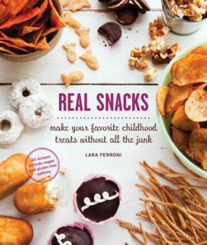 Paperback Real Snacks: Make Your Favorite Childhood Treats Without All the Junk Book