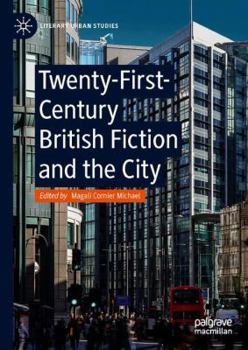 Hardcover Twenty-First-Century British Fiction and the City Book