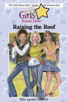 Raising the Roof (Girls Know How, #2) - Book #2 of the Girls Know How