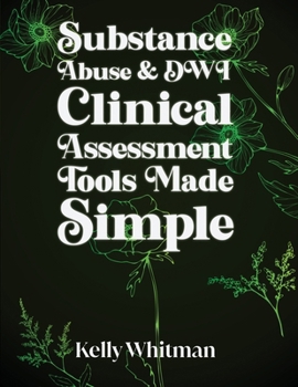 Paperback Substance Abuse & DWI Clinical Assessment Tools Made Simple Book