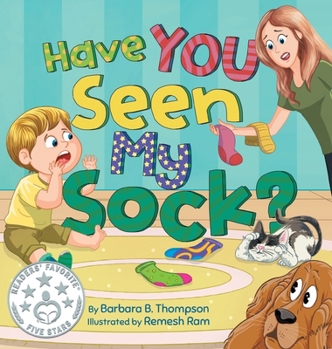 Have You Seen My Sock?: A Fun Seek-and-Find Rhyming Children's Book for Ages 3-7