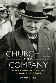 Hardcover Churchill and Company: Allies and Rivals in War and Peace Book