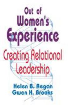Hardcover Out of Women′s Experience: Creating Relational Leadership Book