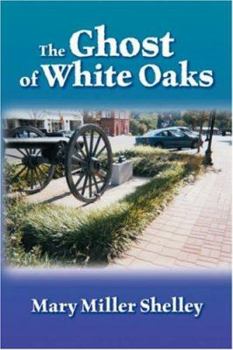 Paperback The Ghost of White Oaks Book