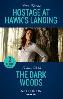 Hostage At Hawk's Landing: Hostage at Hawk's Landing / The Dark Woods (A Winchester, Tennessee Thriller) (Mills & Boon Heroes)