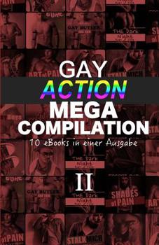 Paperback Gay Action Mega Compilation II: 10 eBooks in einer Ausgabe [German] Book