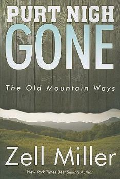 Paperback Purt Nigh Gone: The Old Mountain Ways Book