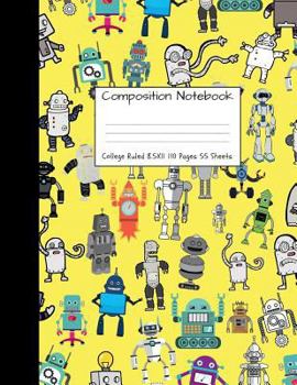 Paperback Composition Notebook College Ruled: Robot Party Robotic Club Cute Composition Notebook, College Notebooks, Girl Boy School Notebook, Composition Book, Book