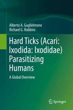 Hardcover Hard Ticks (Acari: Ixodida: Ixodidae) Parasitizing Humans: A Global Overview Book