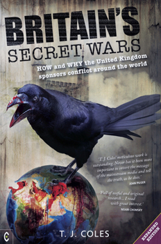 Paperback Britain's Secret Wars: How and Why the United Kingdom Sponsors Conflict Around the World Book