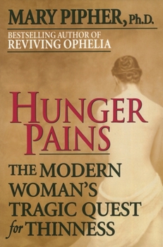 Paperback Hunger Pains: The Modern Woman's Tragic Quest for Thinness Book