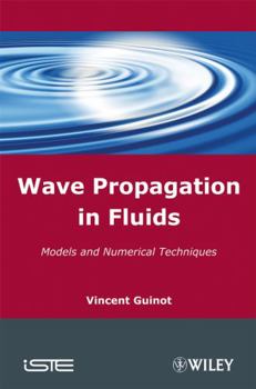 Hardcover Wave Propagation in Fluids: Models and Numerical Techniques Book