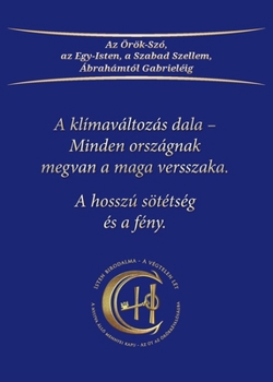 A klímaváltozás dala - Minden országnak megvan a maga versszaka: A hosszú sötétség és a fény (Hungarian Edition)